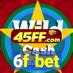 6f bet